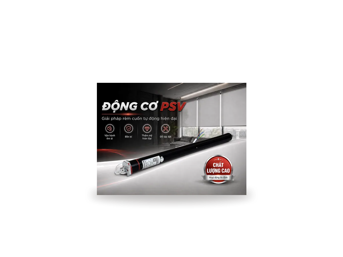 Chọn động cơ rèm cuốn: 10 dòng PSV HOME theo khổ rèm, lực kéo và cấp chống nước